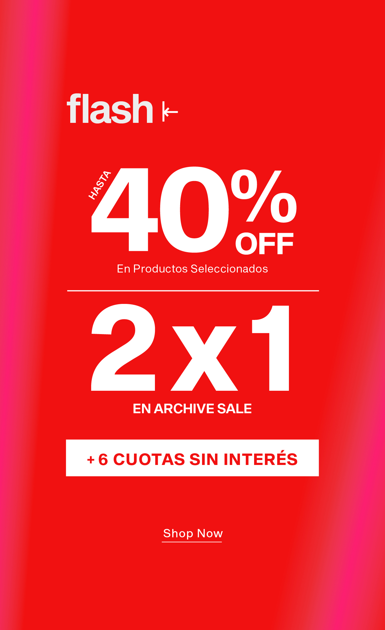 flash HASTA 40% OFF +10% OFF EXTRA En la Colección FW.26 Código: EXTRA10 Ingresá el código en tu carrito de compras